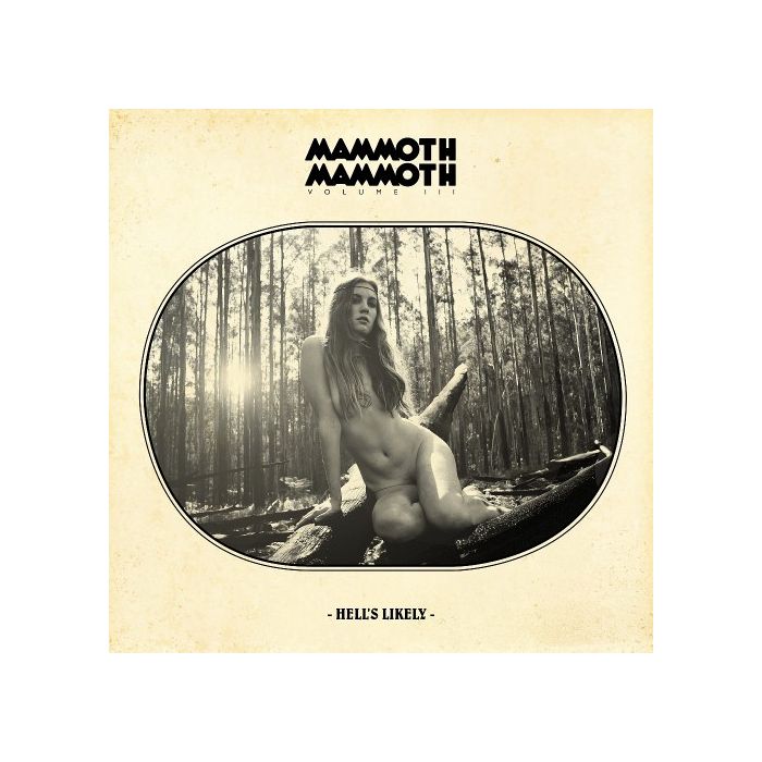 MAMMOTH MAMMOTH - Volume III Hell's Likely/Digipack Limited Edition CD