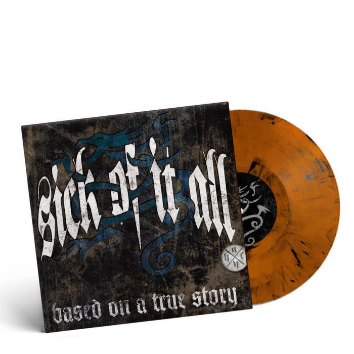SICK OF IT ALL - Based On A True Story / LIMITED EDITION ORANGE BLACK LP