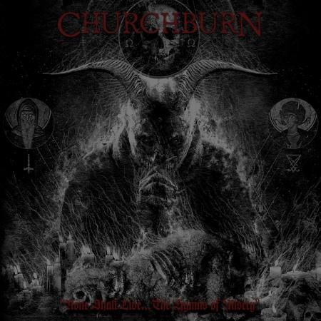 CHURCHBURN - None Shall Live... The Hymns Of Misery / LP