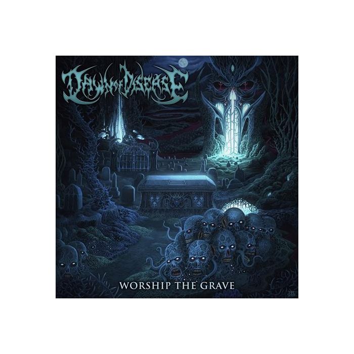 DAWN OF DISEASE-Worship The Grave/CD