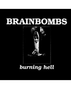 BRAINBOMBS - Burning Hell / LP