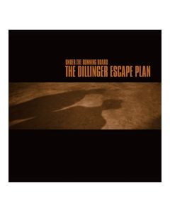 The Dillinger Escape Plan-Under The Running Board/Reissue CD