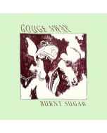 GOUGE AWAY - Burnt Sugar / LP