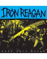 IRON REAGAN - Dark Days Ahead / 12"